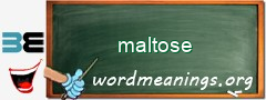 WordMeaning blackboard for maltose